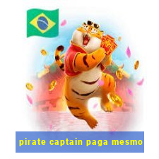 pirate captain paga mesmo